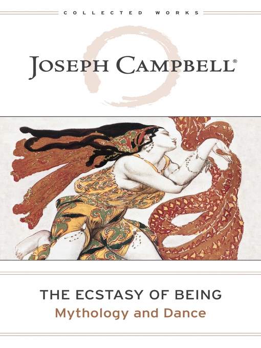 Title details for The Ecstasy of Being by Joseph Campbell - Wait list